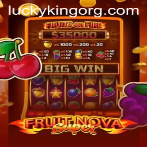 Exploring the World of FruitNovaSuper: An Engaging Adventure with LUCKYKING